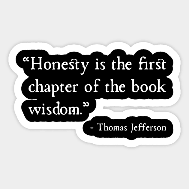 Honesty Is The First Chapter Of Book Wisdom Sticker by machasting